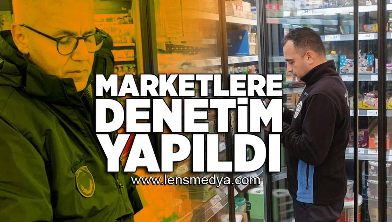 Marketlere denetim yapıldı!