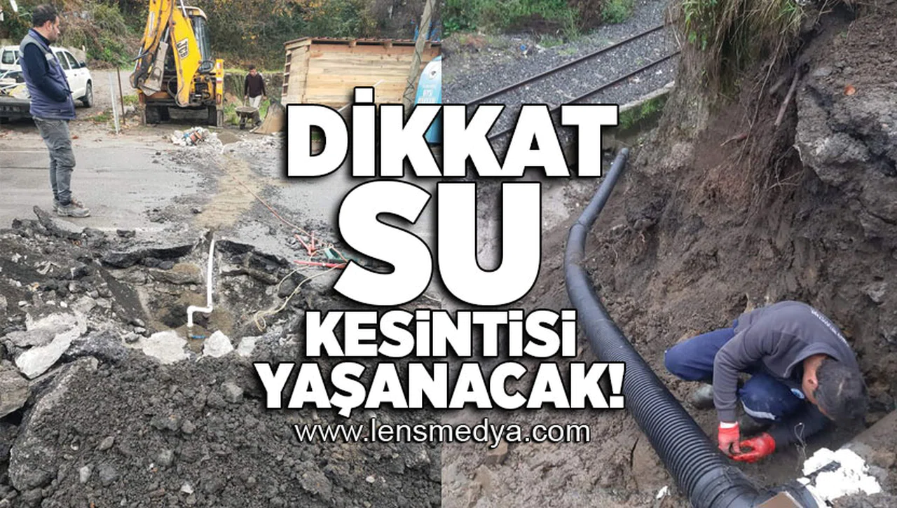 Dikkat su kesintisi yaşanacak!