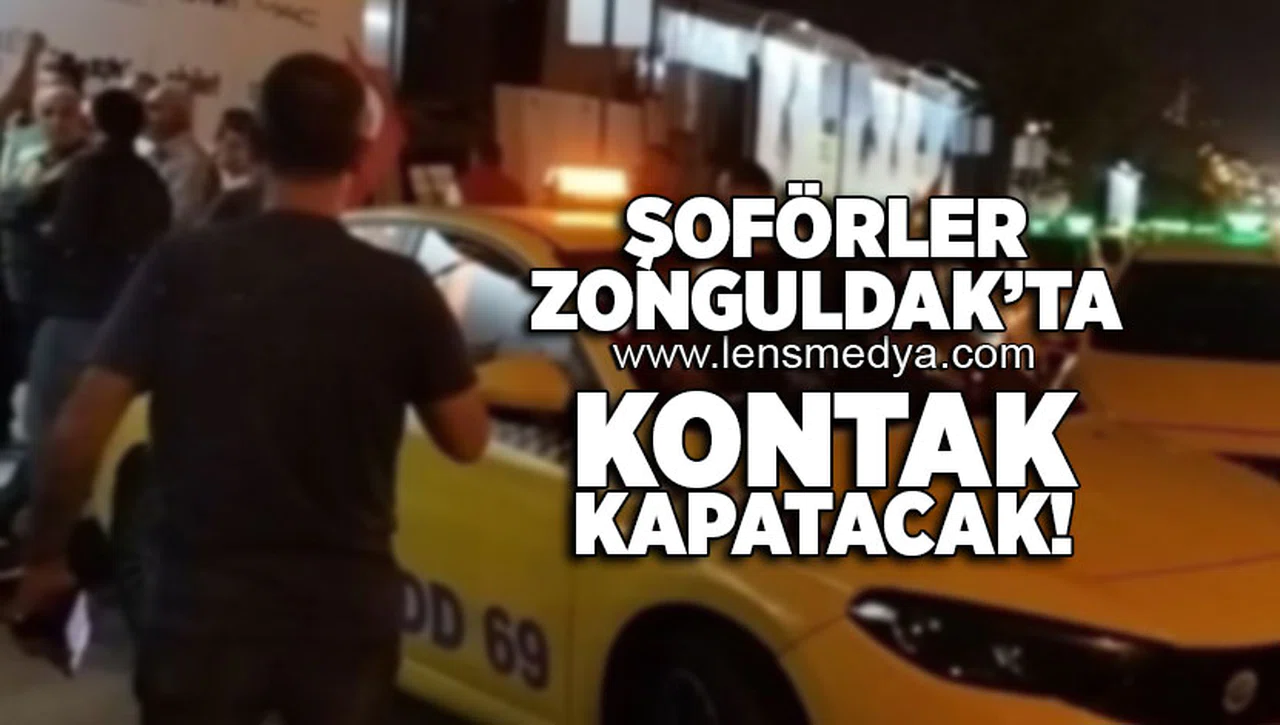 Şoförler Zonguldak'ta kontak kapatacak!