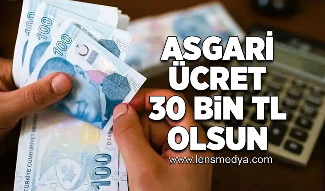 Asgari ücret 30 Bin TL olsun!