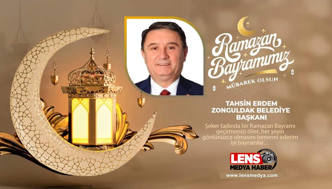 Zonguldak Belediye Başkanı Tahsin Erdem'in Bayram Mesajı...