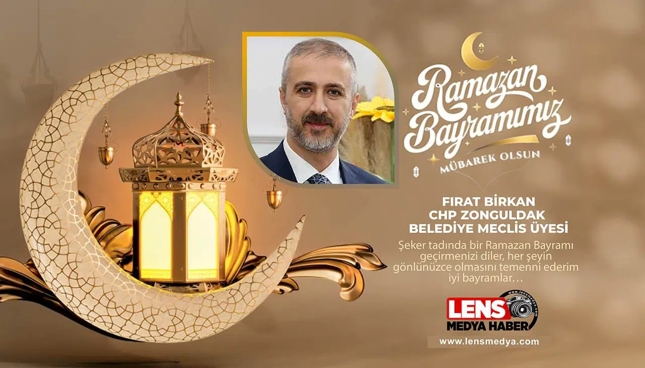 Zonguldak Belediye Meclis Üyesi Fırat Birkan'ın Bayram Mesajı