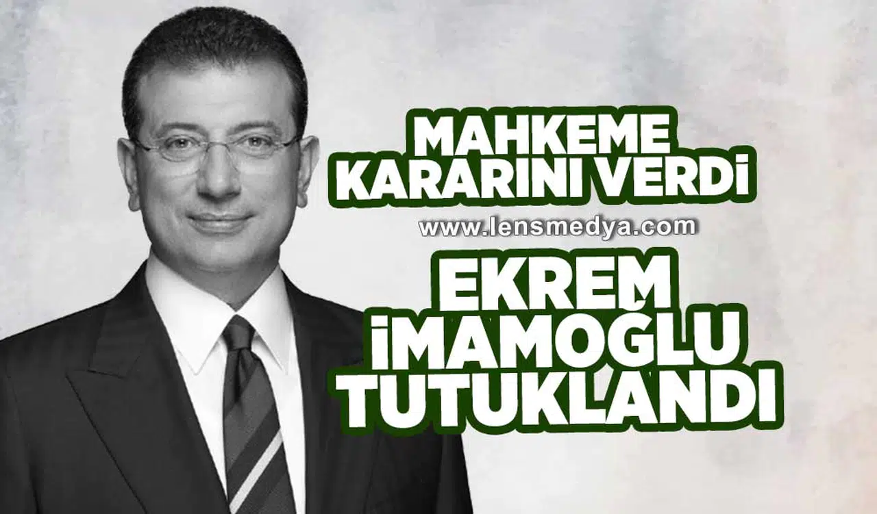 Ekrem İmamoğlu tutuklandı!