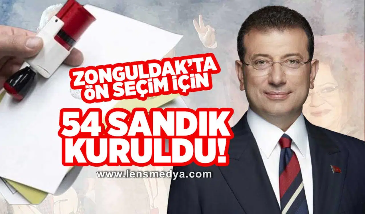 CHP önseçim için Zonguldak'ta 54 sandık kurdu!