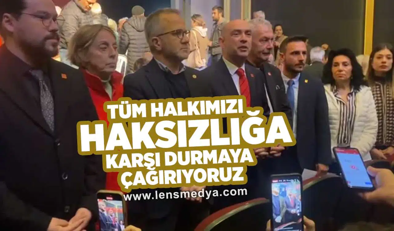 "Tüm halkımızı haksızlığa karşı durmaya çağırıyoruz"