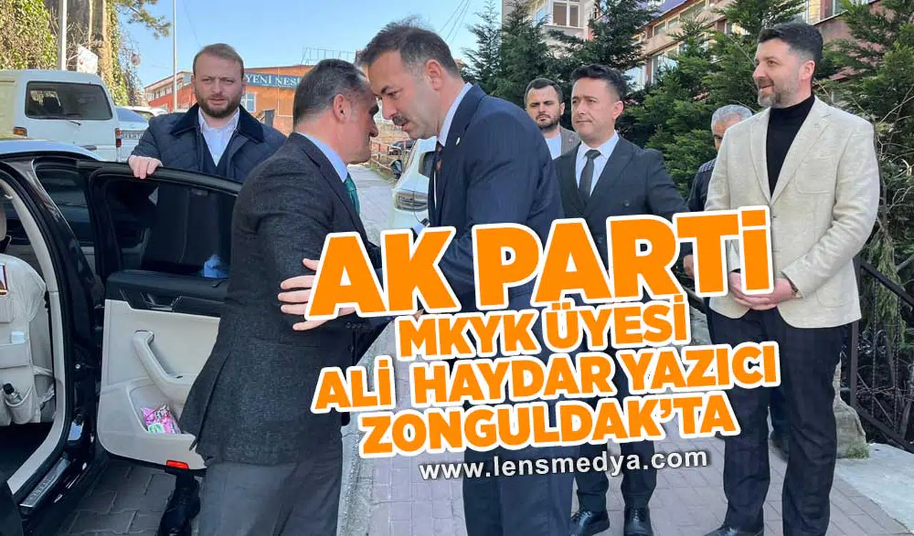 AK Parti MKYK Üyesi Ali Haydar Yıldız Zonguldak'ta!