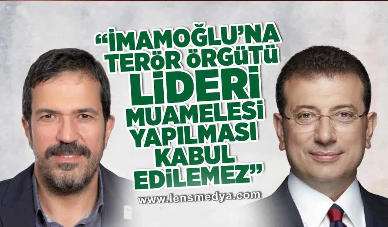 İmamoğlu'na terör örgütü lideri muamelesi yapılması kabul edilemez!