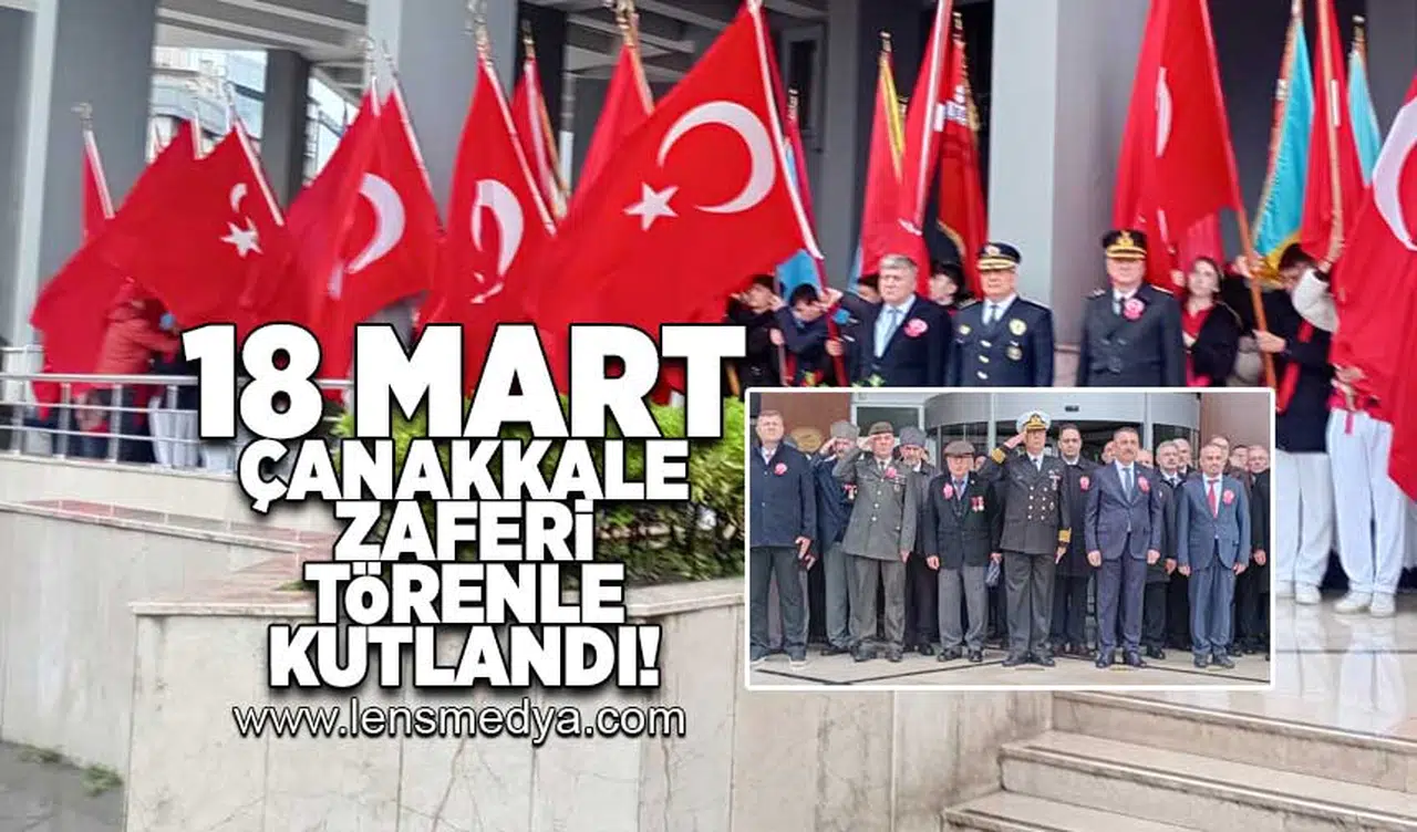 18 Mart Çanakkale Zaferi törenle kutlandı!