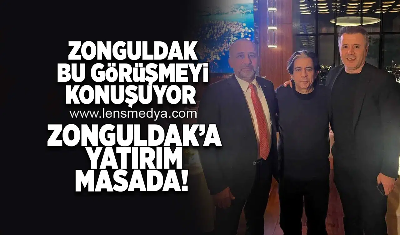 Zonguldak'a yatırım masada... Ünlü isimle görüştüler!