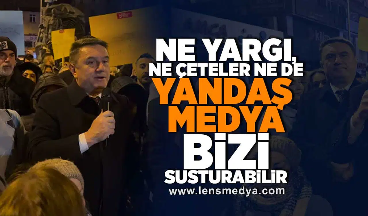 "Ne yargı, ne çeteler nede yandaş medya bizi susturabilir!"