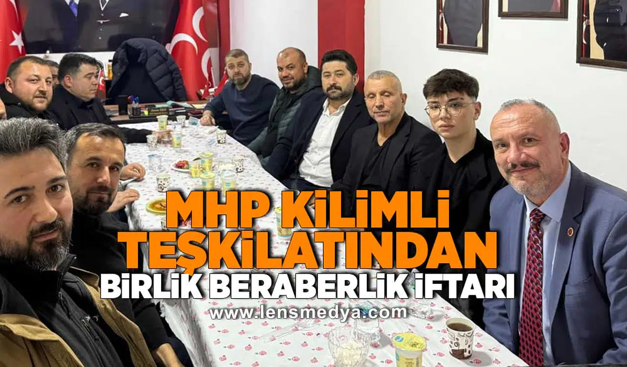 MHP KİLİMLİ TEŞKİLATINDAN BİRLİK BERABERLİK İFTARI!