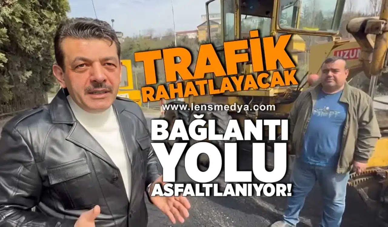 Trafik rahatlayacak... Bağlantı yolu asfaltlanıyor!