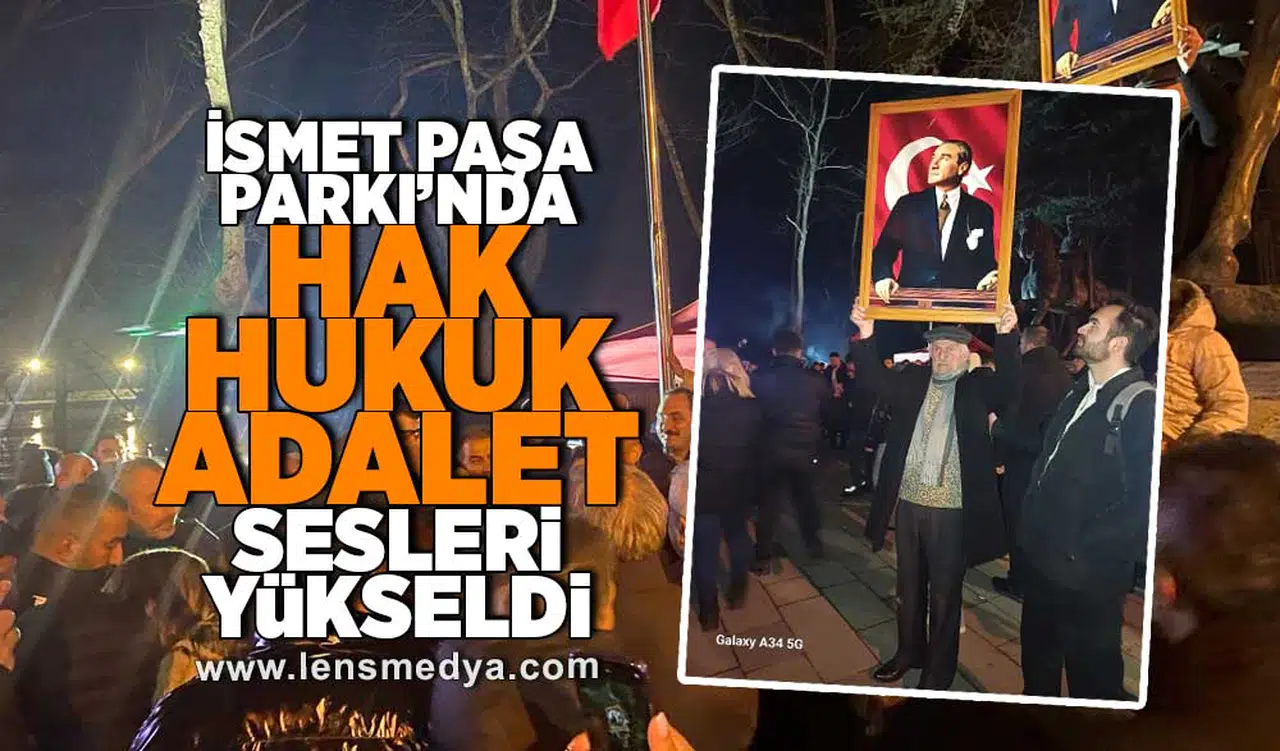 İsmet Paşa Parkı'nda "Hak, Hukuk, Adalet" sesleri yükseldi!