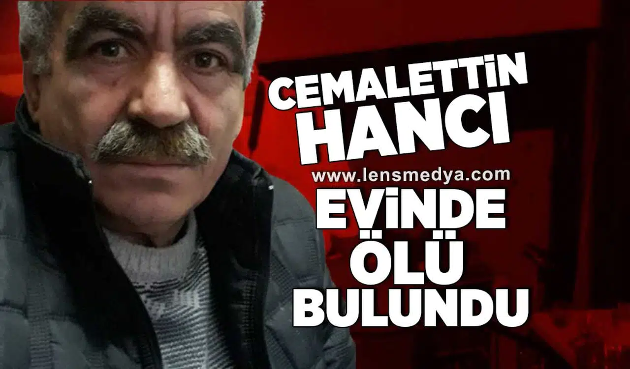 Cemalettin Hancı evinde ölü bulundu!