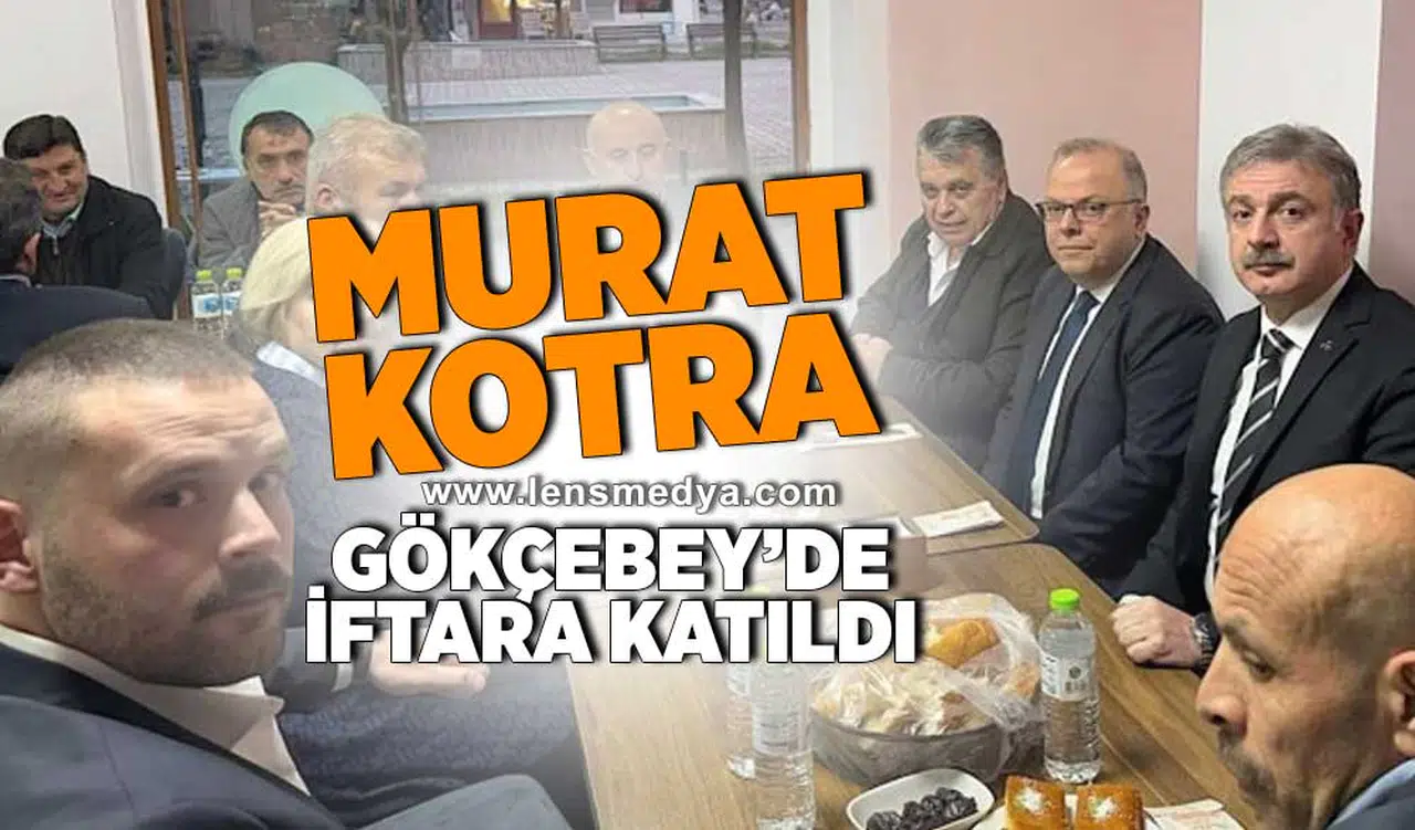 Murat Kotra Gökçebey'de iftara katıldı!