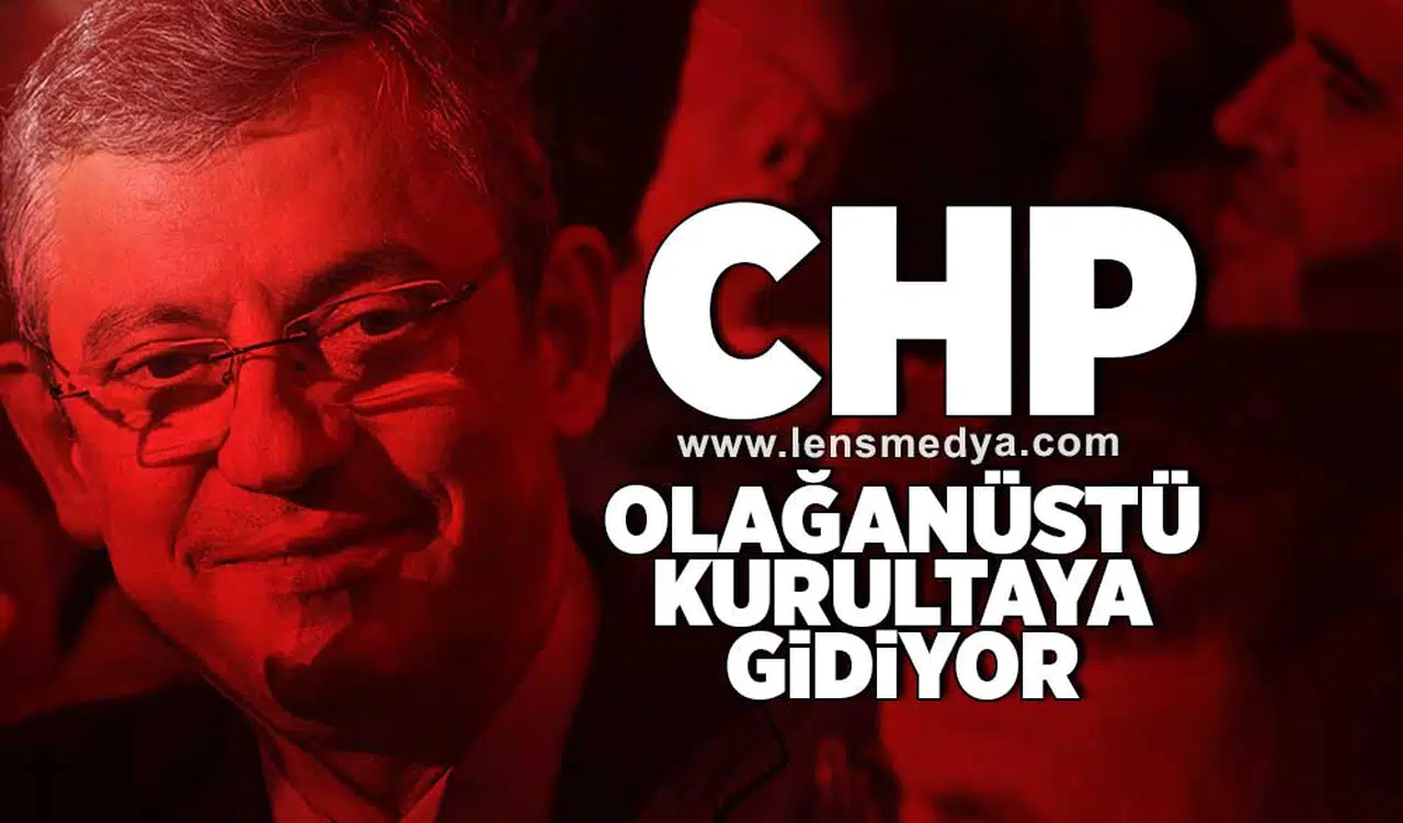 CHP Olağanüstü Kurultay'a gidiyor!
