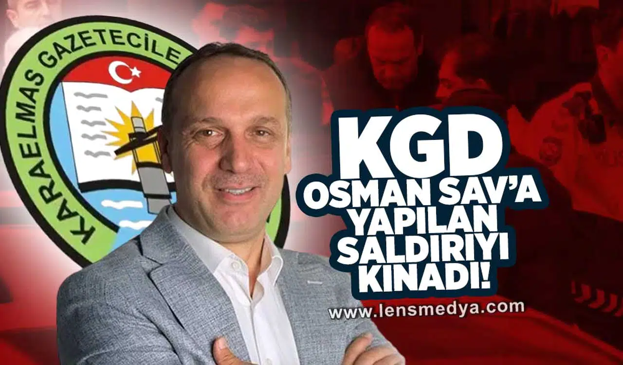 KGD, Gazeteci Osman Sav'a yapılan saldırıyı kınadı!