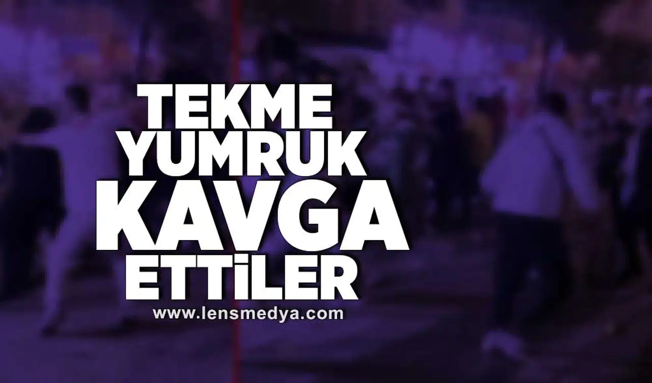 Tekme yumruk kavga ettiler!