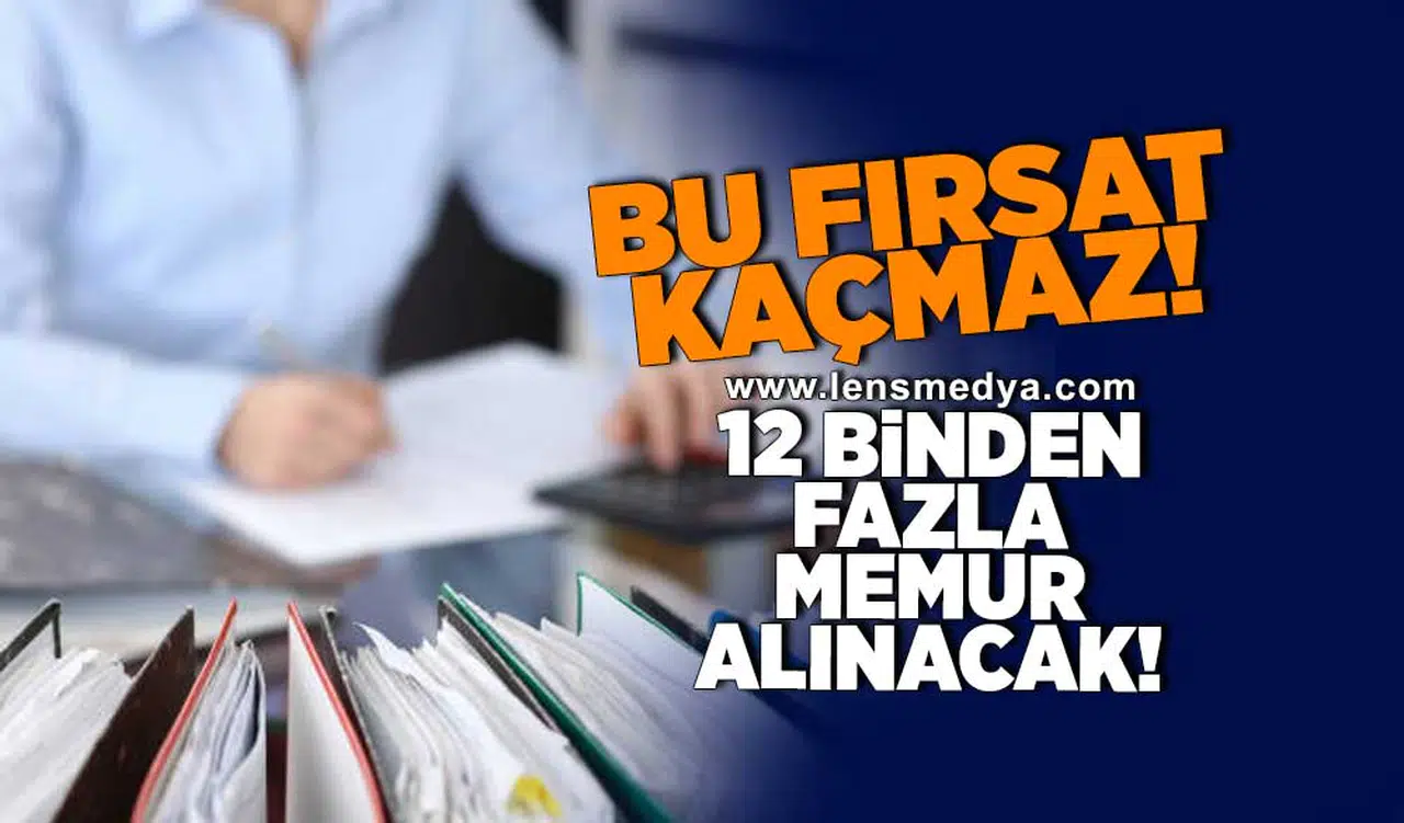 12 Binden fazla memur alınacak... İşte tüm detaylar!