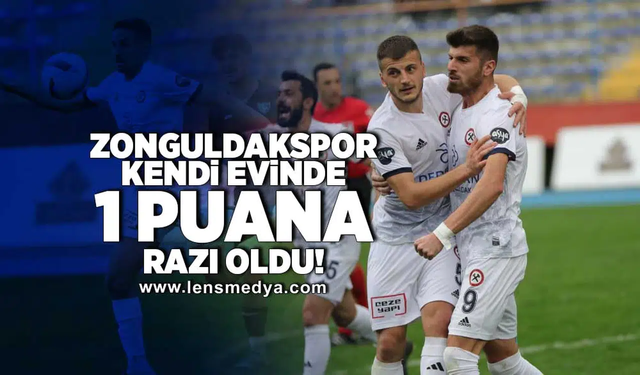 Zonguldakspor kendi evinde 1 puana razı oldu!