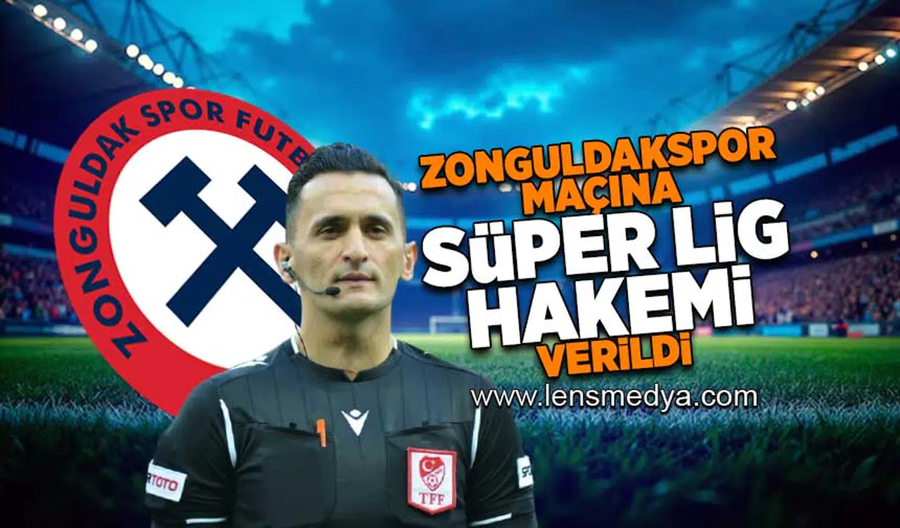 Zonguldakspor maçına süper lig hakemi verildi!