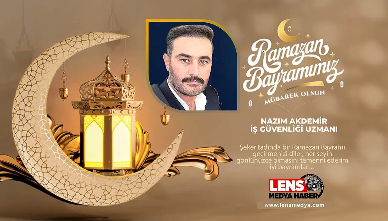 İş Güvenliği Uzmanı Nazım Akdemir'in Bayram Mesajı...