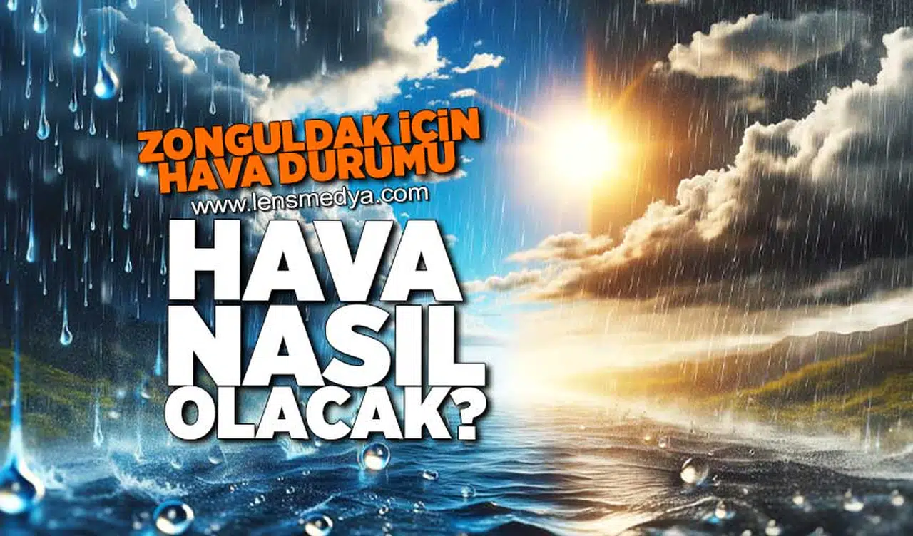 Zonguldak için hava durumu! Hava n