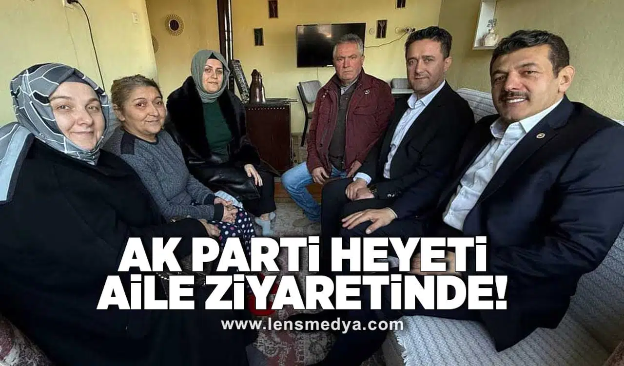 Ak Parti heyeti aile ziyaretinde!