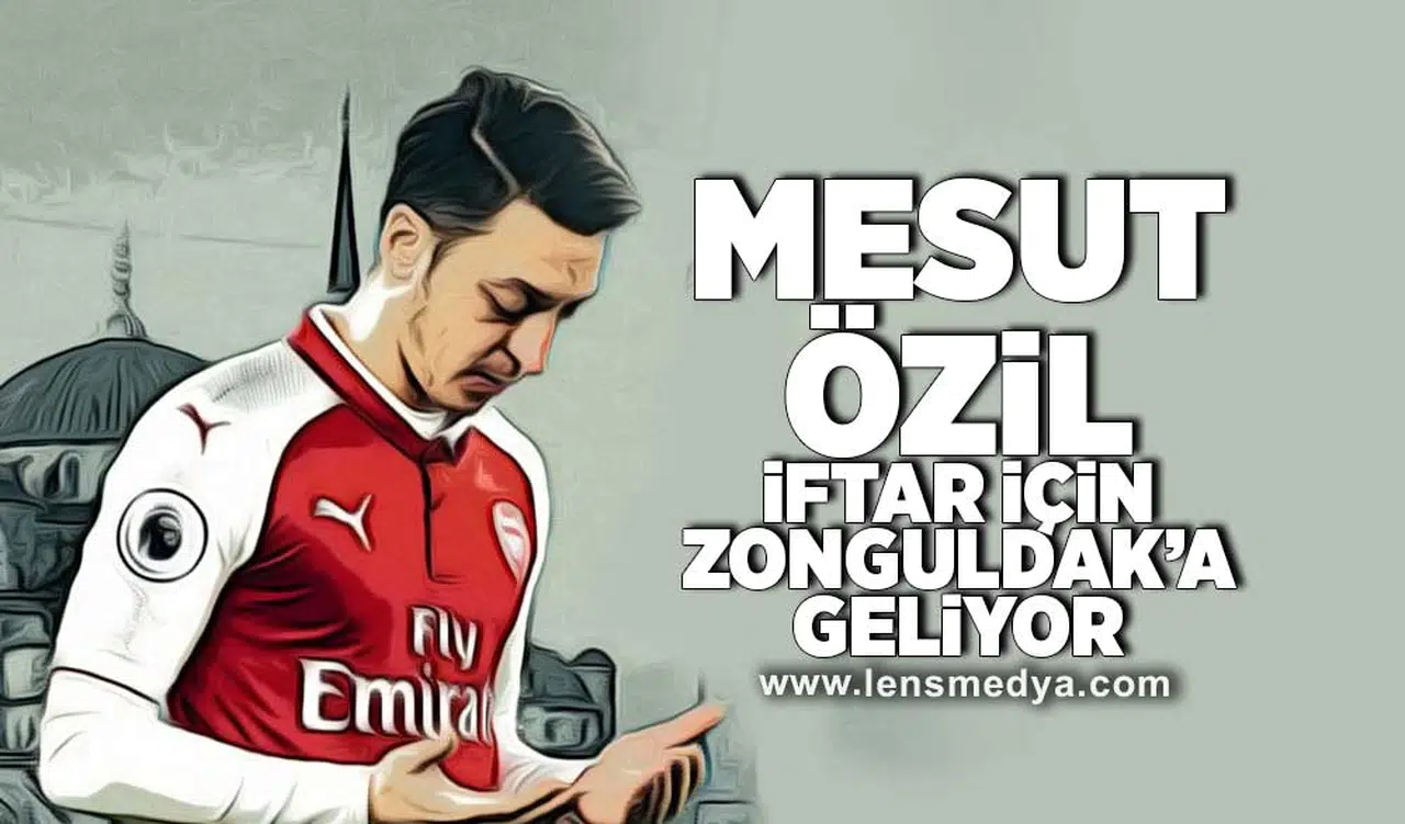 Mesut Özil iftar için Zonguldak'a geliyor!