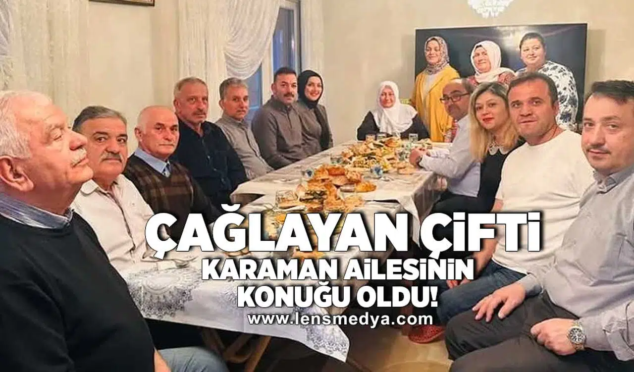 Çağlayan çifti Karaman ailesinin konuğu oldu!