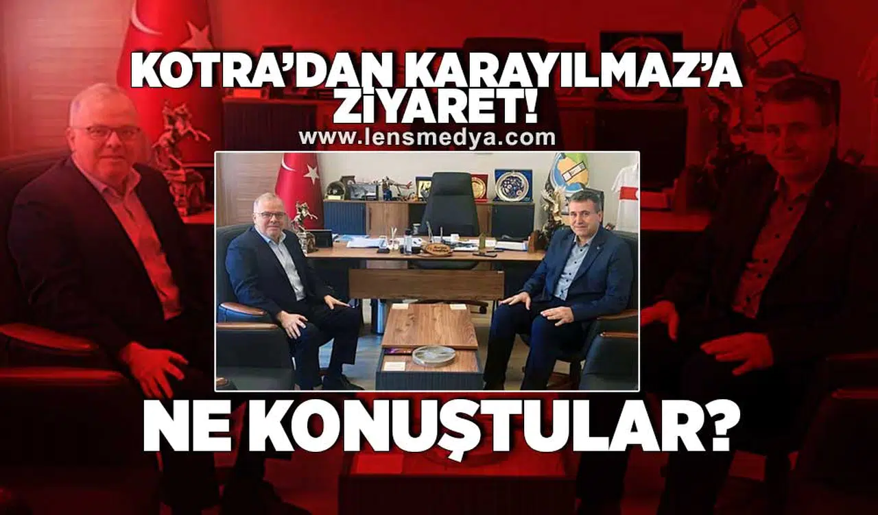 Kotra'dan Karayılmaz'a ziyaret!