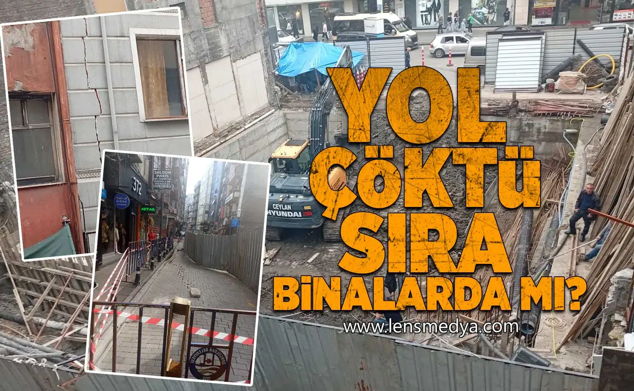 Yol çöktü sıra binalarda mı?