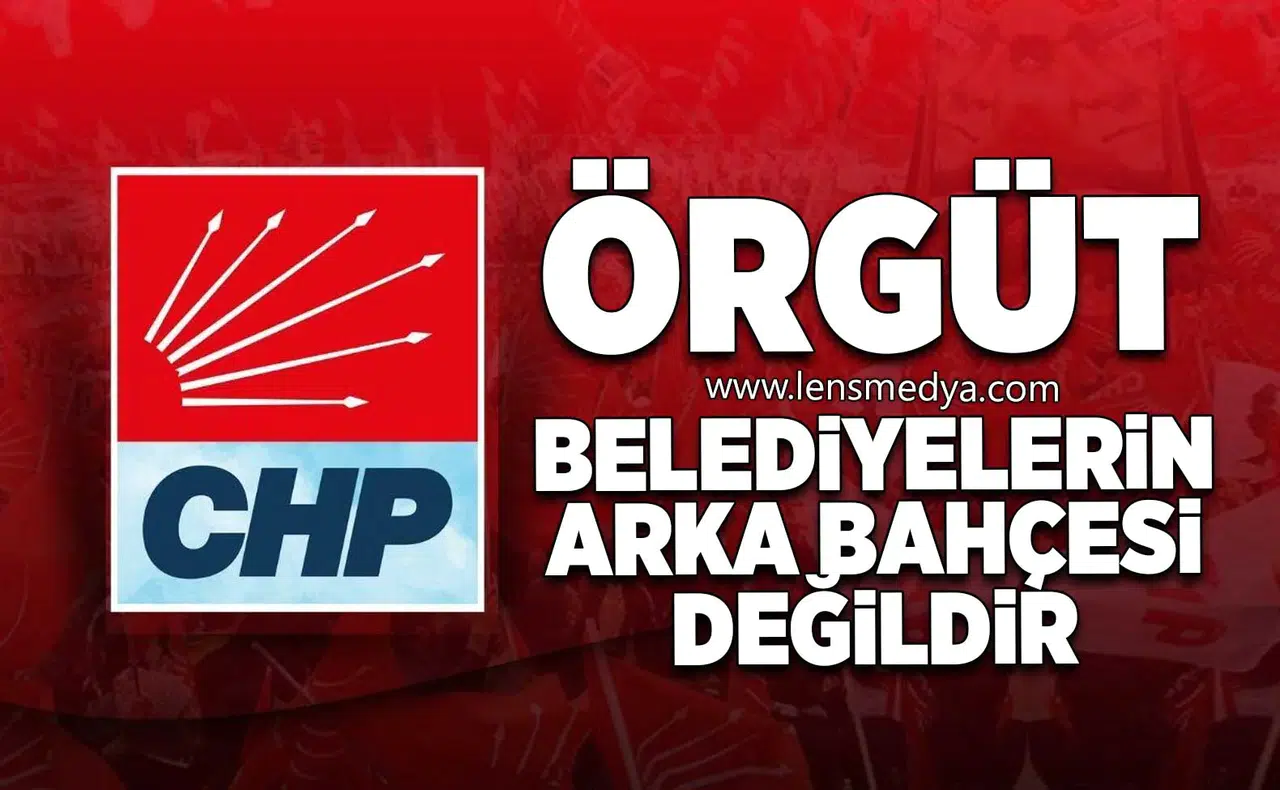 Örgüt belediyelerin arka bahçesi değildir!