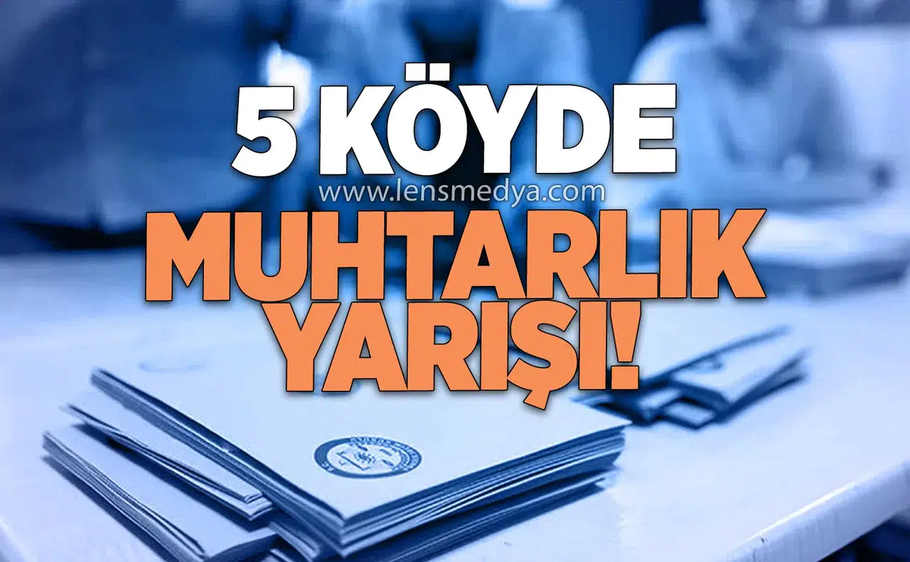 5 köyde muhtarlık yarışı!
