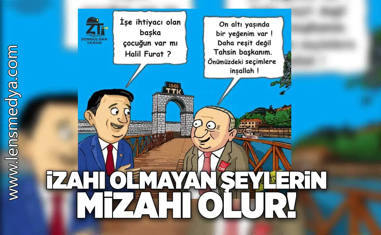 İzahı olmayan şeylerin mizahı olur!