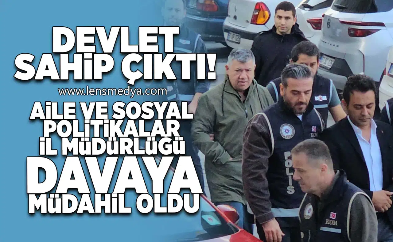 AİLE VE SOSYAL POLİTİKALAR İL MÜDÜRLÜĞÜ DAVAYA MÜDAHİL OLDU