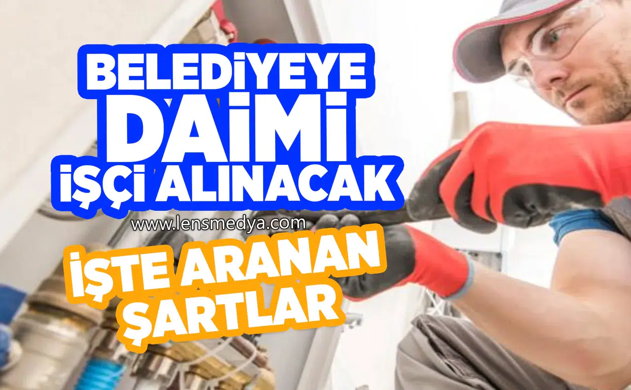 Belediyeye daimi işçi alınacak!