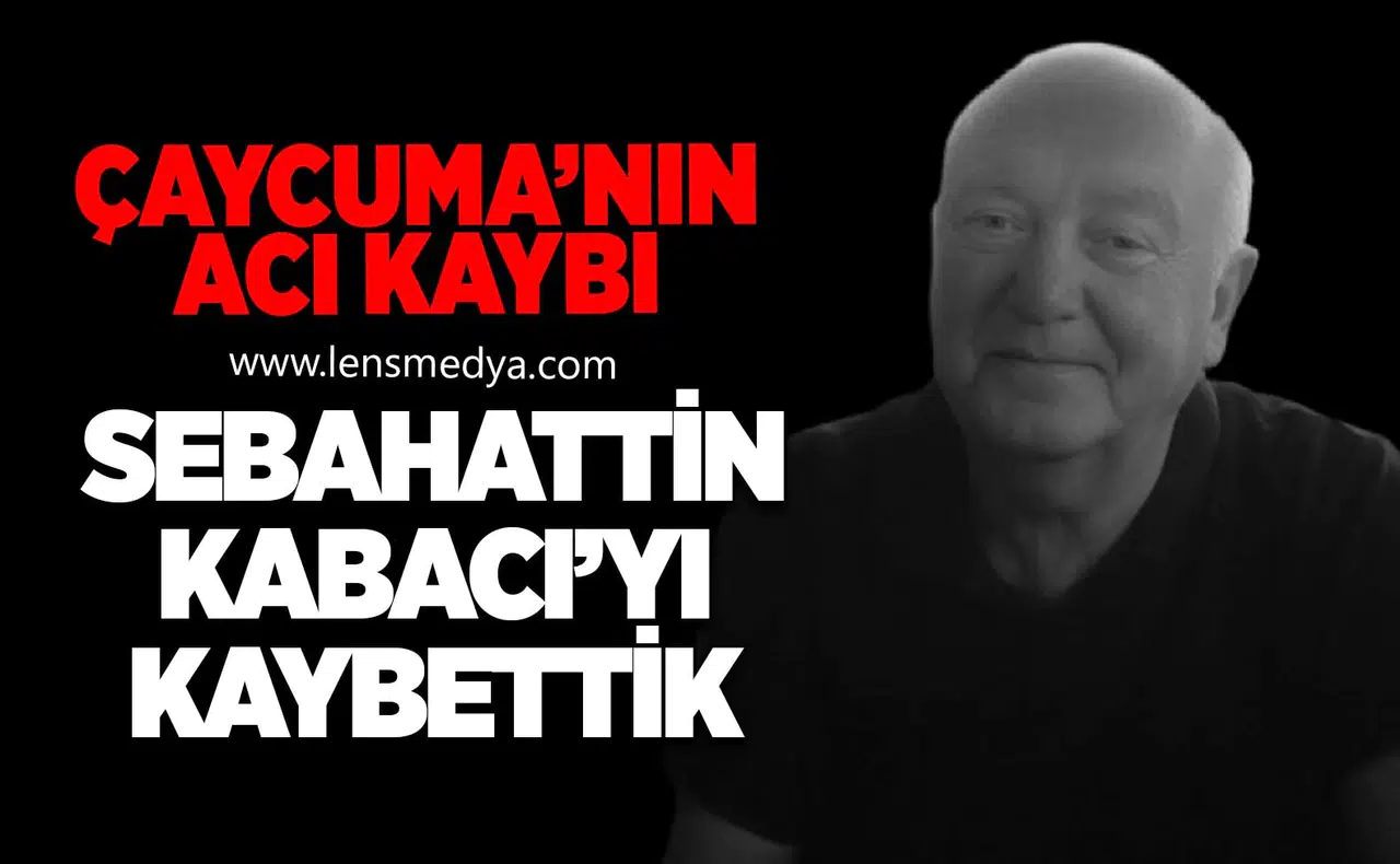 Sebahattin Kabacı’yı Kaybettik