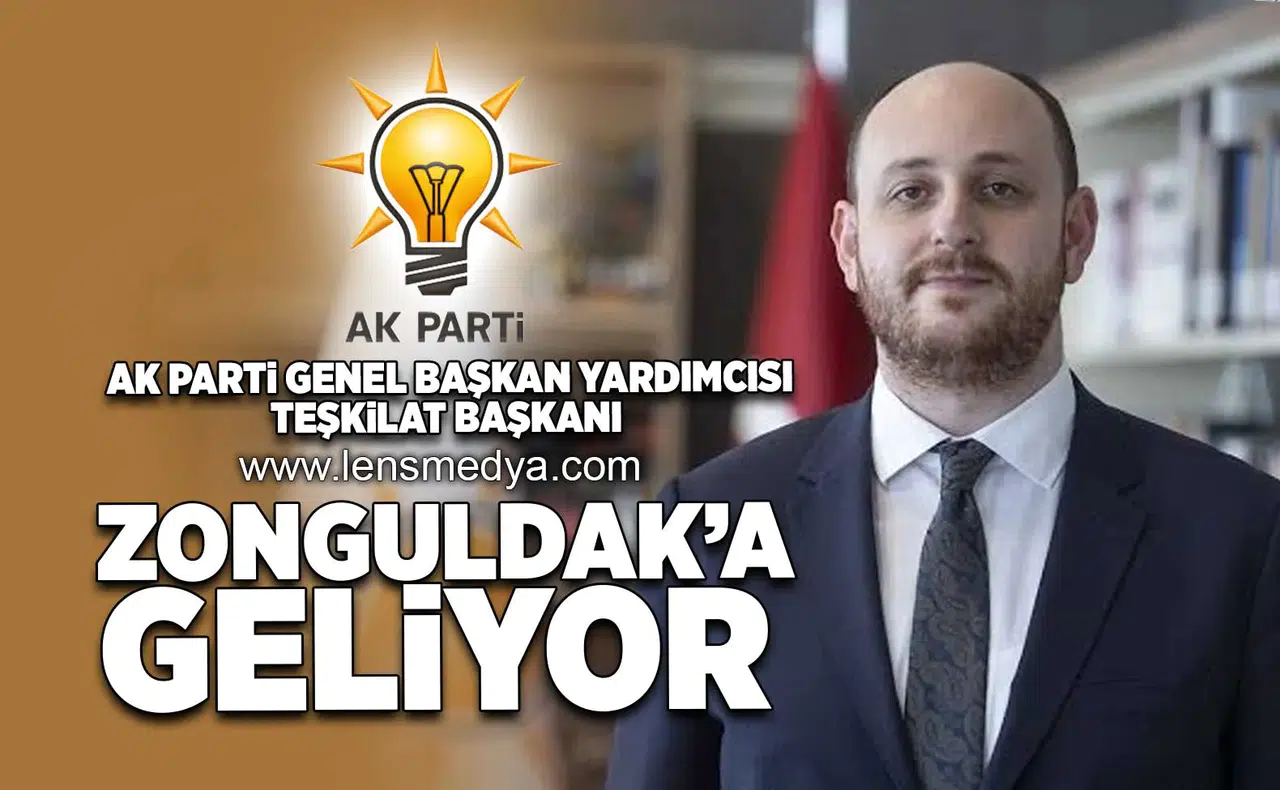 Ak Parti Genel Başkan Yardımcısı Zonguldak'a geliyor!
