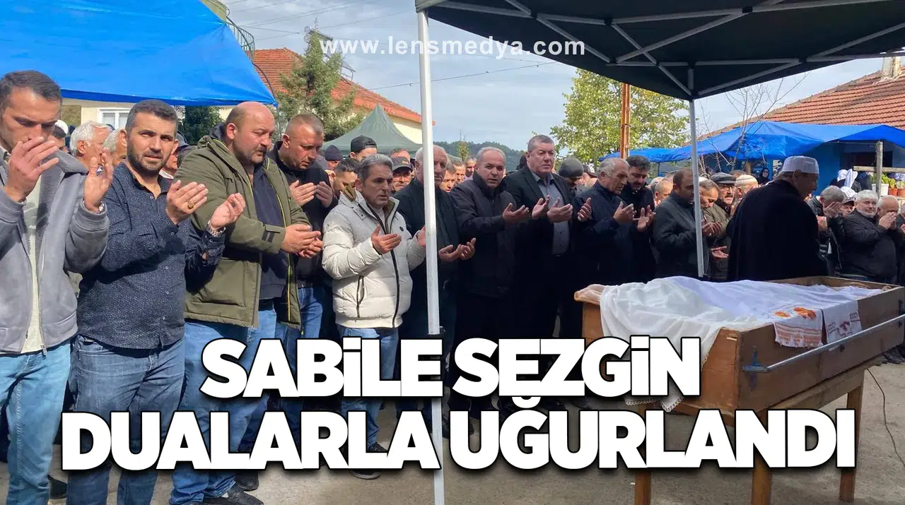 Sabile Sezgin Dualarla Uğurlandı