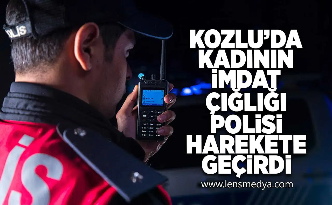 Kadının imdat çığlığı polisi harekete geçirdi!
