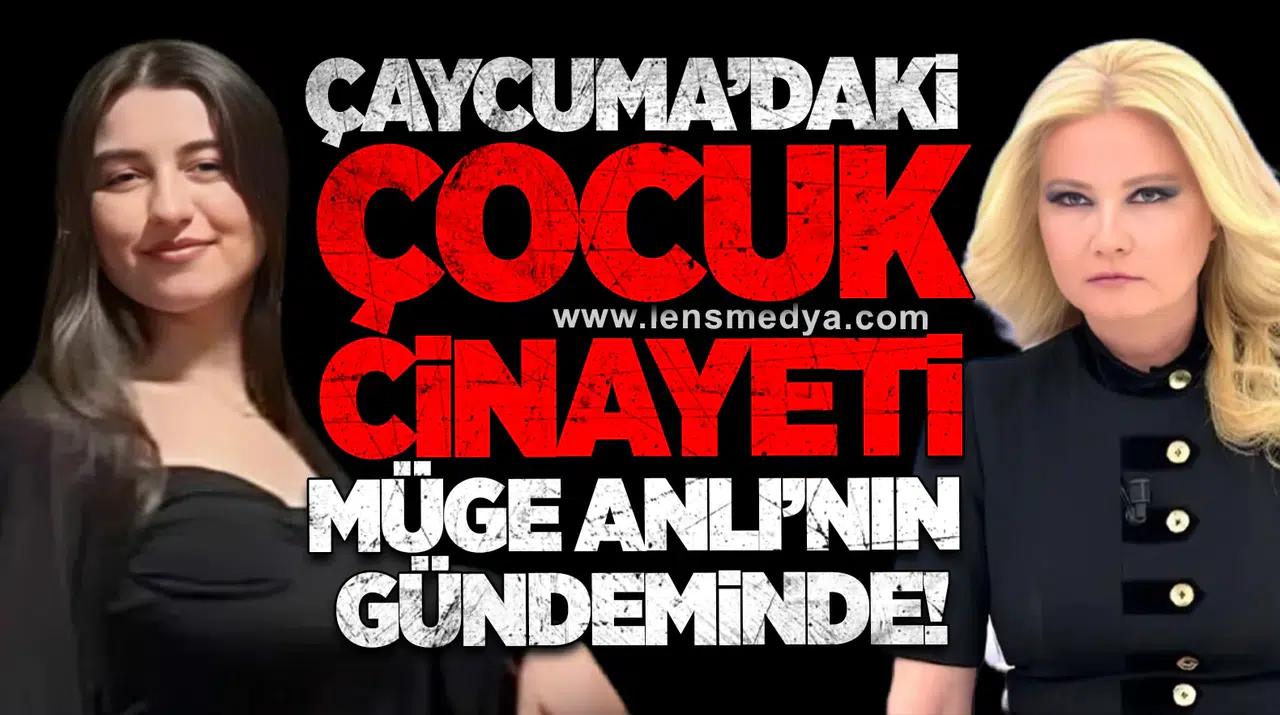 Çaycuma’daki çocuk cinayeti Müge Anlı’nın Gündeminde!
