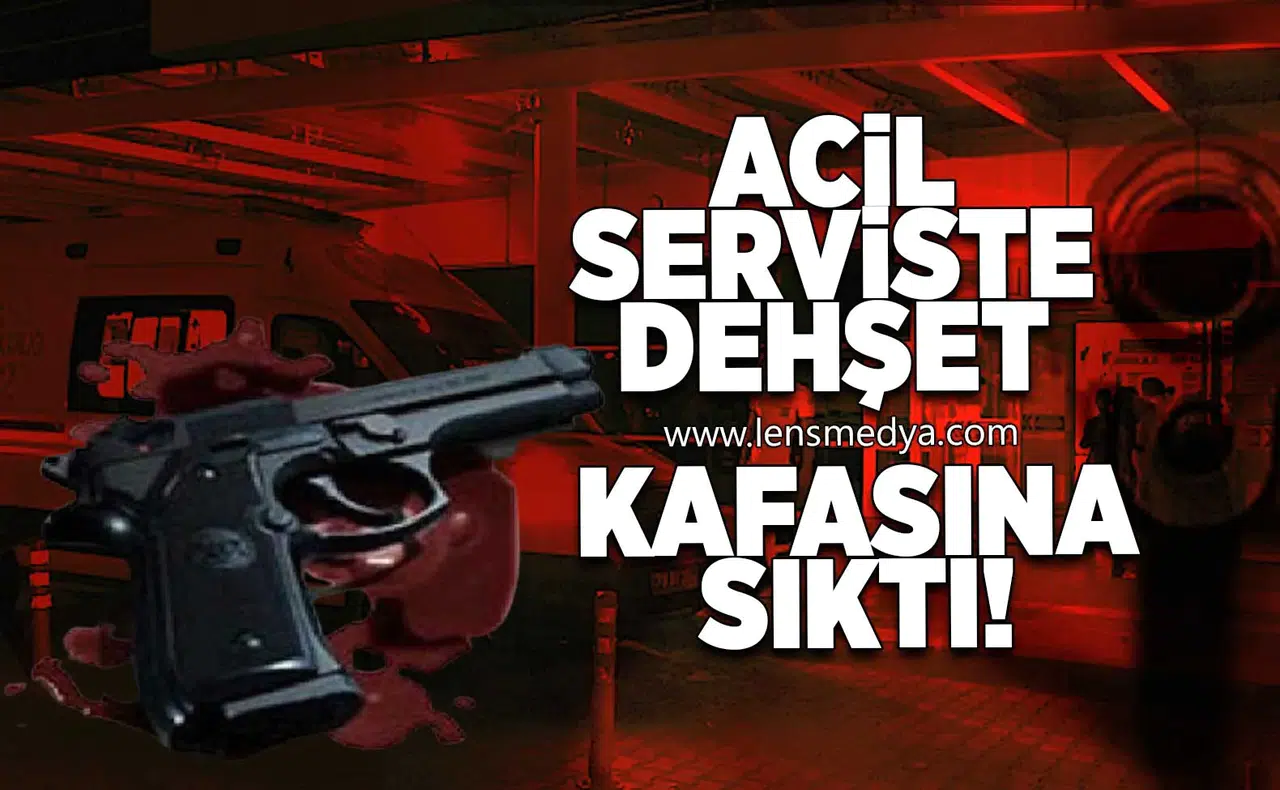 Acil serviste korku dolu bir gece... Kafasına sıktı!