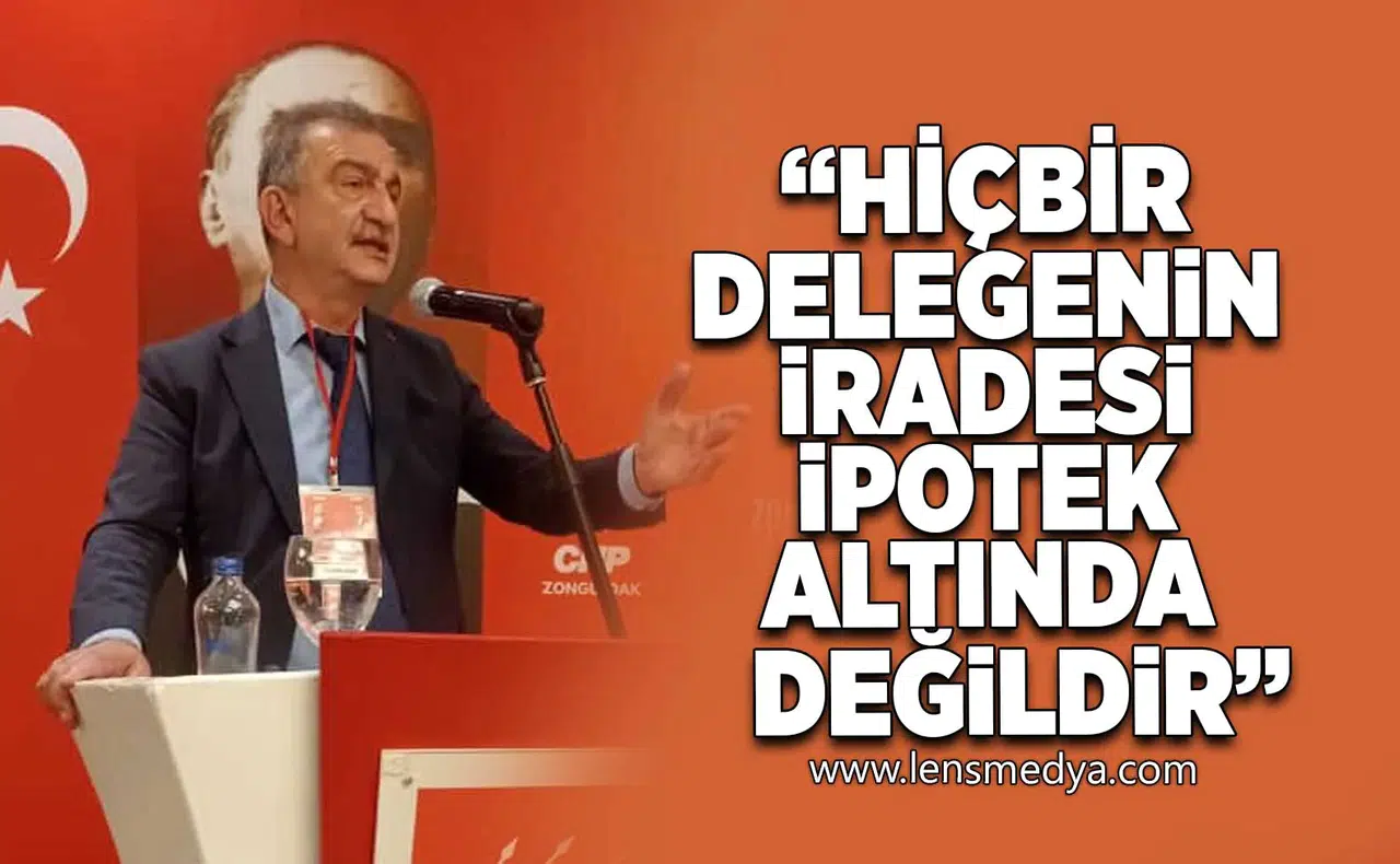 "Hiçbir delegenin iradesi ipotek altında değildir!"