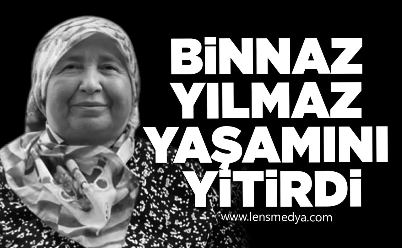 Binnaz Yılmaz yaşamını yitirdi