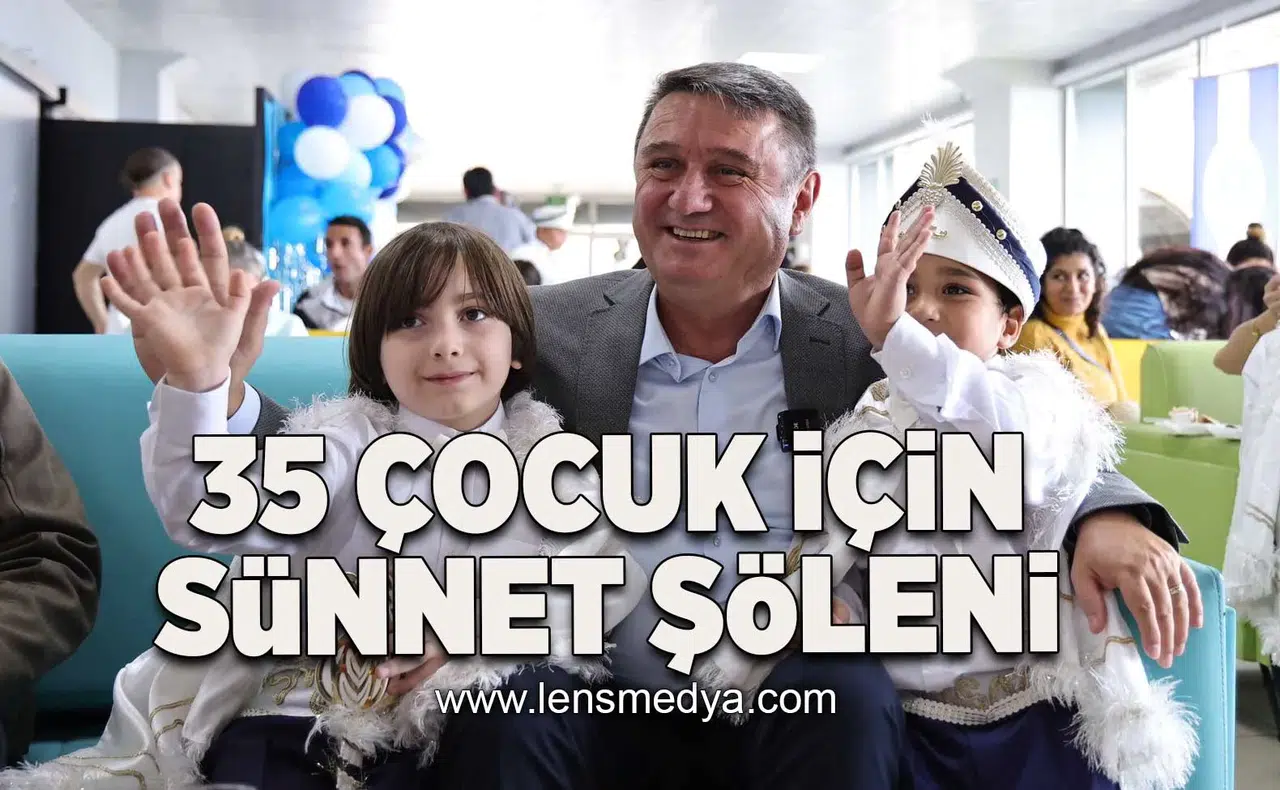 35 Çocuk için sünnet şöleni yapıldı!