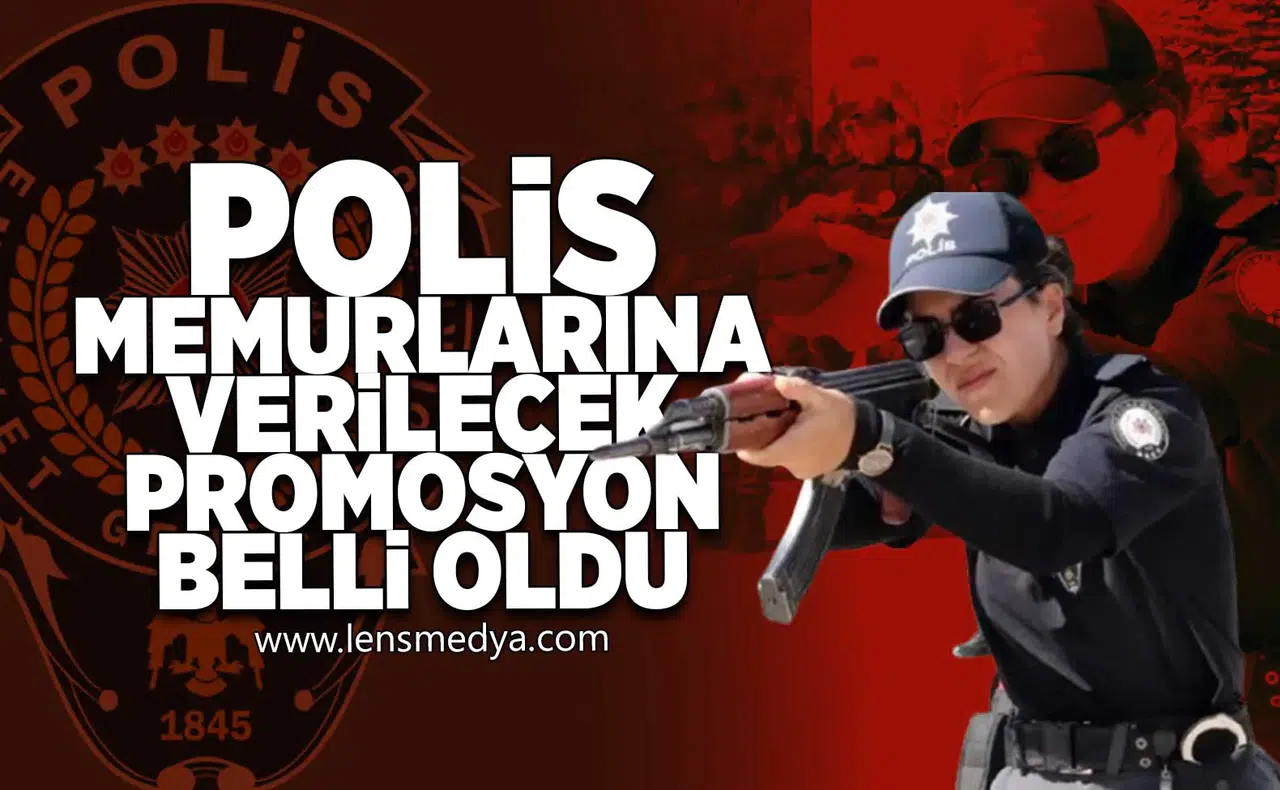 Polis memurlarına verilecek promosyon belli oldu!
