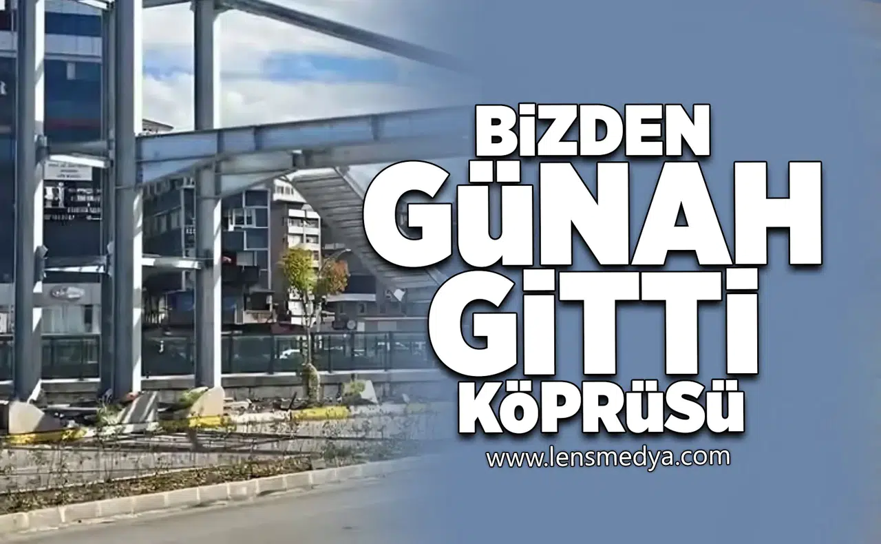 Bizden günah gitti köprüsü!