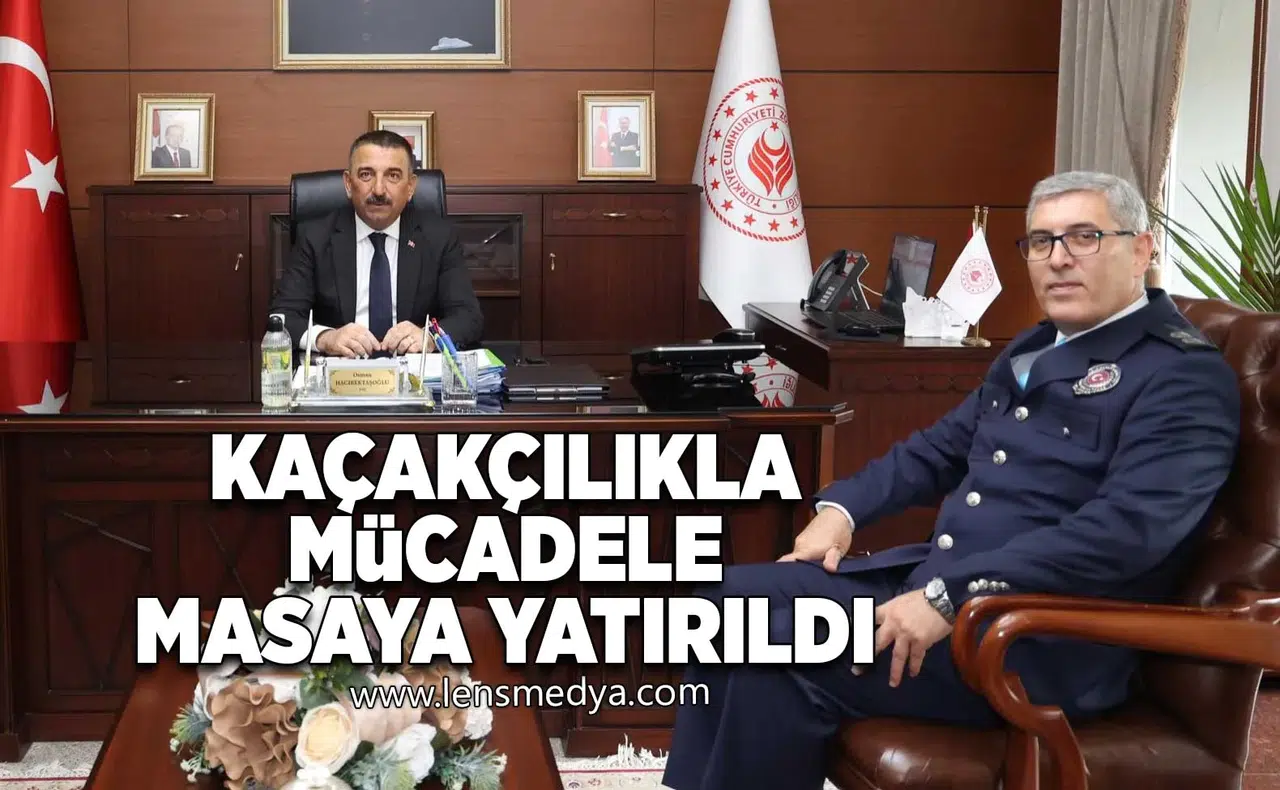 Kaçakçılıkla mücadele masaya yatırıldı!