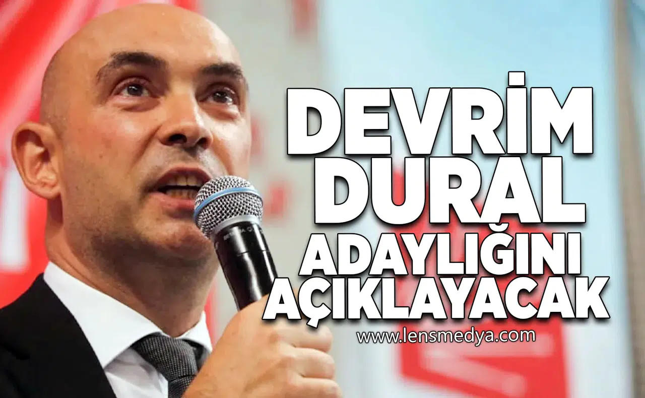 Devrim Dural adaylığını açıklayacak!